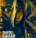 BAYOU CAVIAR (2018)